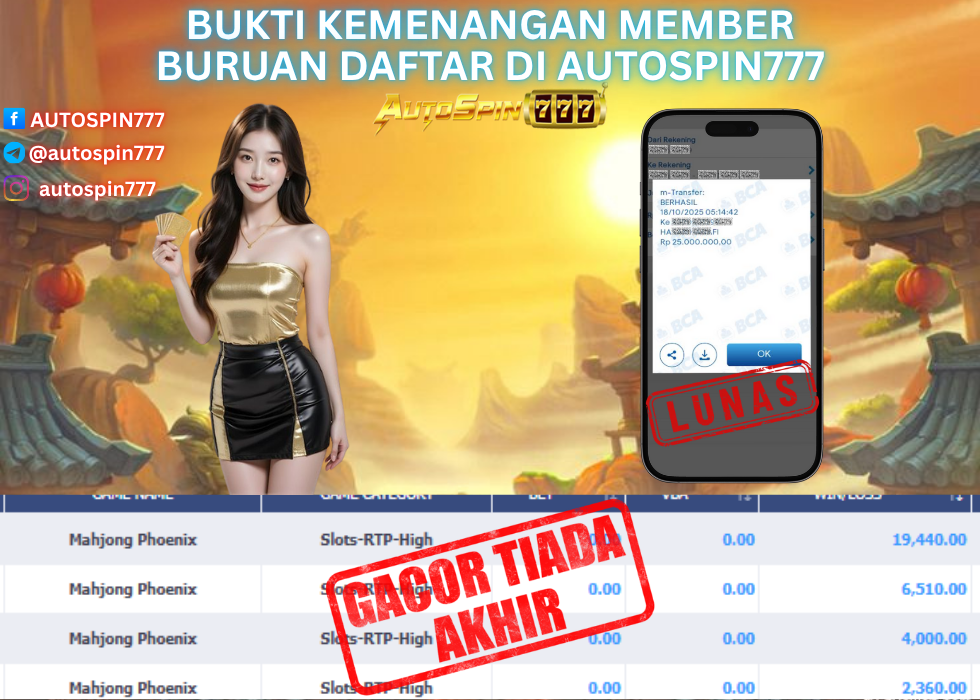 AUTOSPIN777 : BUKTI RESMI PEMBAYARAN KEMENANGAN SLOT : MAHJONG PHOENIX RP. 25.000.000.- LUNAS 18 OCT 2025