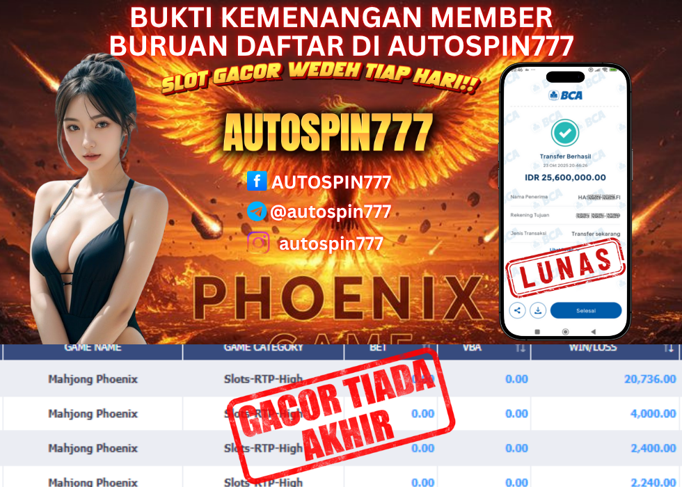 AUTOSPIN777 : BUKTI RESMI PEMBAYARAN KEMENANGAN SLOT : MAHJONG PHOENIX RP. 25.600.000.- LUNAS 23 OCT 2025
